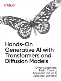 Hands-On Generative AI with Transformers and Diffusion Models