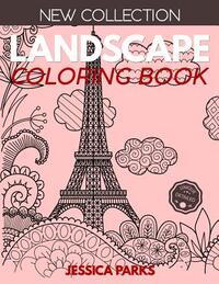 Landscape Coloring Book: Stress Relieving Landscape Designs For Anger Release, Adult Relaxation And Meditation