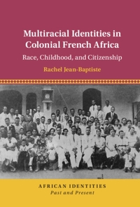 Multiracial Identities in Colonial French Africa