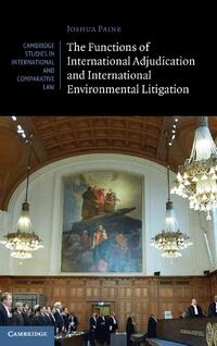 The Functions of International Adjudication and International Environmental Litigation