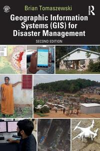 Geographic Information Systems (GIS) for Disaster Management