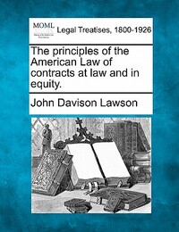 The principles of the American Law of contracts at law and in equity.