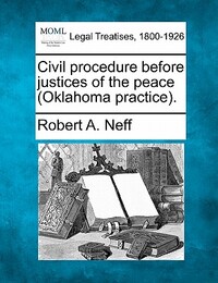 Civil Procedure Before Justices of the Peace (Oklahoma Practice).