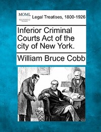 Inferior Criminal Courts Act of the city of New York.