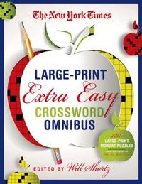 The New York Times Large-Print Extra Easy Crossword Puzzle Omnibus
