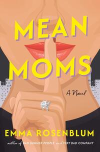 Rosenblum, E: Mean Moms