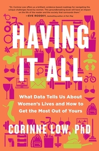 Having It All: What Data Tells Us about Women's Lives and Getting the Most Out of Yours