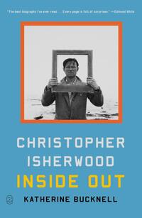 Christopher Isherwood Inside Out