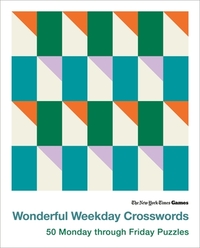 New York Times Games Wonderful Weekday Crosswords: 50 Monday Through Friday Puzzles