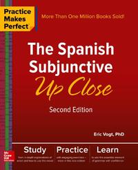 Practice Makes Perfect: The Spanish Subjunctive Up Close, Second Edition
