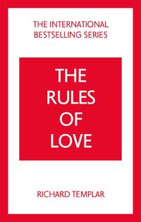 The Rules of Love: A Personal Code for Happier, More Fulfilling Relationships