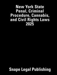 New York State Penal, Criminal Procedure, Cannabis, and Civil Rights Laws 2025