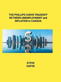 THE PHILLIPS CURVE TRADEOFF BETWEEN UNEMPLOYMENT and INFLATION in CANADA