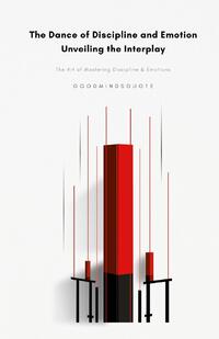 The Dance of Discipline and Emotion