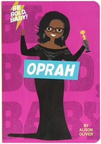 Be Bold, Baby: Oprah