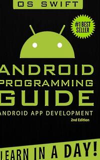 Android: App Development & Programming Guide: Learn in A Day!