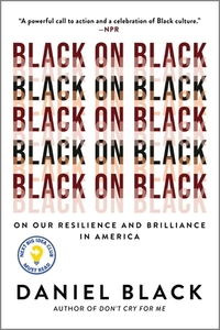 Black on Black: On Our Resilience and Brilliance in America