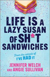 Welch, J: Life Is a Lazy Susan of Sh*t Sandwiches