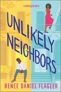 Unlikely Neighbors: A Spicy Opposites Attract Romance Set in Brooklyn