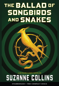 The Ballad of Songbirds and Snakes (a Hunger Games Novel)