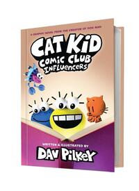 Cat Kid Comic Club 5: Influencers: from the creator of Dog Man