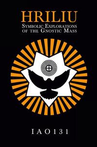Hriliu: Symbolic Explorations of the Gnostic Mass
