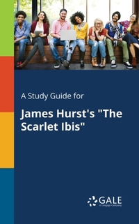A Study Guide for James Hurst's The Scarlet Ibis