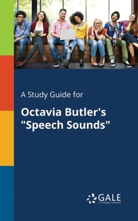 A Study Guide for Octavia Butler's Speech Sounds