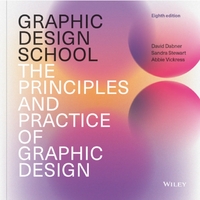 Graphic Design School: The Principles and Practice of Graphic Design