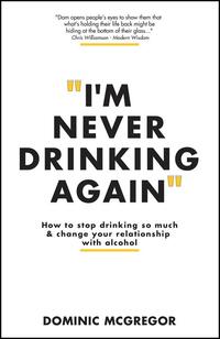 I'm Never Drinking Again