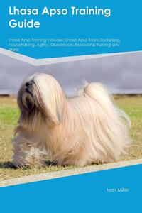 Lhasa Apso Training Guide  Lhasa Apso Training Includes