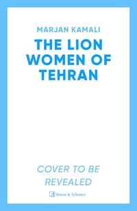 The Lion Women of Tehran