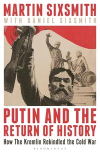 Putin and the Return of History
