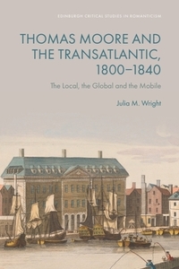 Thomas Moore and the Transatlantic, 1800–1840