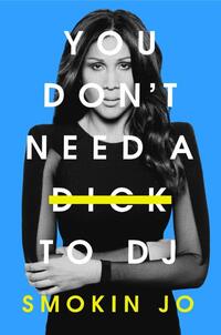 You Don't Need a Dick to DJ