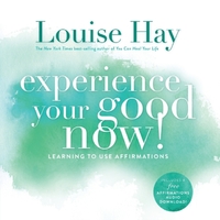 Experience Your Good Now!