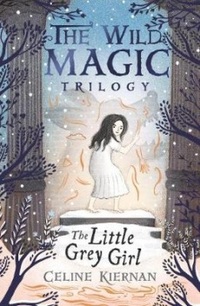 Little Grey Girl (The Wild Magic Trilogy, Book Two)