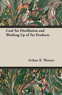 Coal Tar Distillation And Working Up Of Tar Products