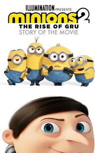Minions 2: The Rise of Gru Official Story of the Movie