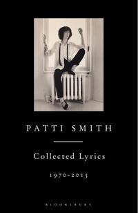 Patti Smith Collected Lyrics, 1970–2015