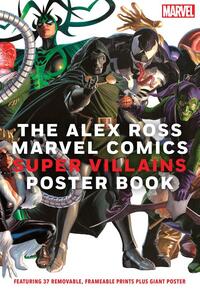 The Alex Ross Marvel Comics Super Villains Poster Book