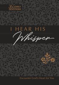 I Hear His Whisper 365 Daily D