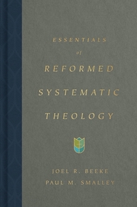 Essentials of Reformed Systematic Theology