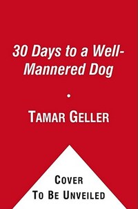 30 Days to a Well-Mannered Dog