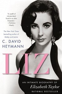 Liz: An Intimate Biography of Elizabeth Taylor (Updated with a New Chapter)