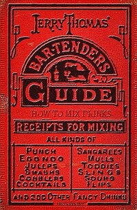 Jerry Thomas' Bartenders Guide: How To Mix Drinks 1862 Reprint: A Bon Vivant's Companion