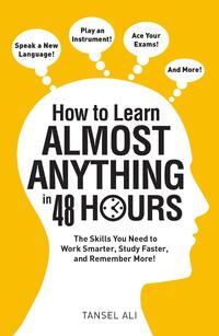 Ali, T: How to Learn Almost Anything in 48 Hours