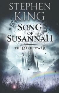 The Dark Tower VI : Song of Susannah