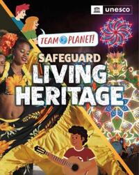 Team Planet!: Safeguard Living Heritage