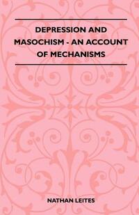 Depression And Masochism - An Account Of Mechanisms